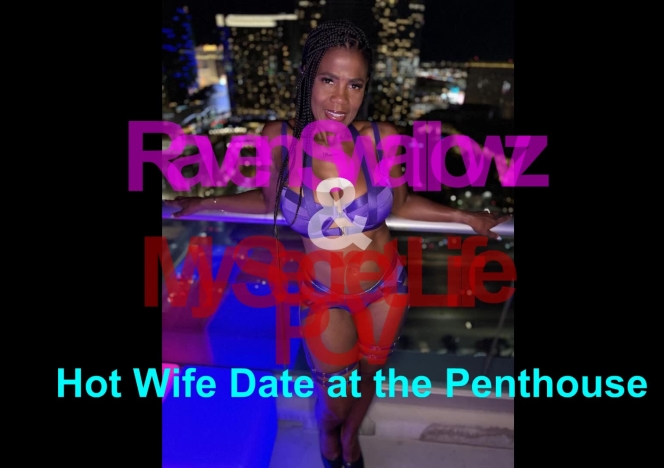 Ravenswallows/Hotwife Date at the Penthouse